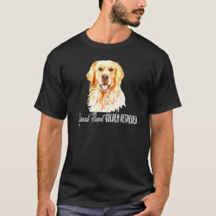 Ich spreche fließend Golden Retriever Dog Goldie E T-Shirt