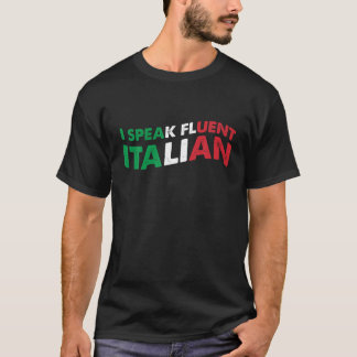 Ich spreche fließend italienisches Funny Sprichwor T-Shirt