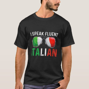 Ich spreche fließend italienisches Funny Sprichwor T-Shirt