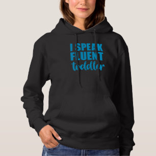 Ich spreche fließend Kleinkind Daycare Worker Mama Hoodie