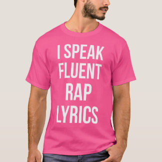 Ich spreche fließend Rap Texte Cooles Zitat für Ra T-Shirt