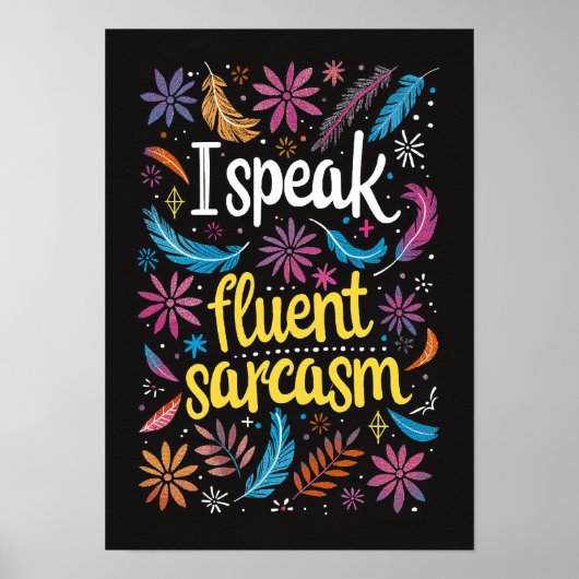 Ich spreche fließend Sarcasm Text Art Poster (Vorne)
