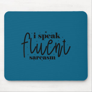 Ich spreche fließend Sarkasmus  Mousepad