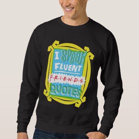 Ich spreche fließende FRIENDS™-Zitate - Peephole Sweatshirt (Vorderseite)