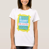 Ich spreche fließende FRIENDS™-Zitate - Peephole T-Shirt (Vorderseite)