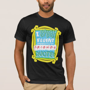 Ich spreche fließende FRIENDS™-Zitate - Peephole T-Shirt