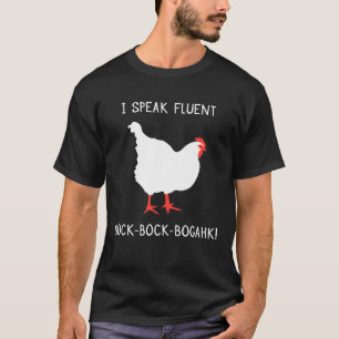 Ich spreche fließenden Bock-Bock-Bogahk! Huhn-Spa T-Shirt