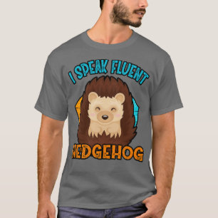 Ich spreche fließender Igel T-Shirt