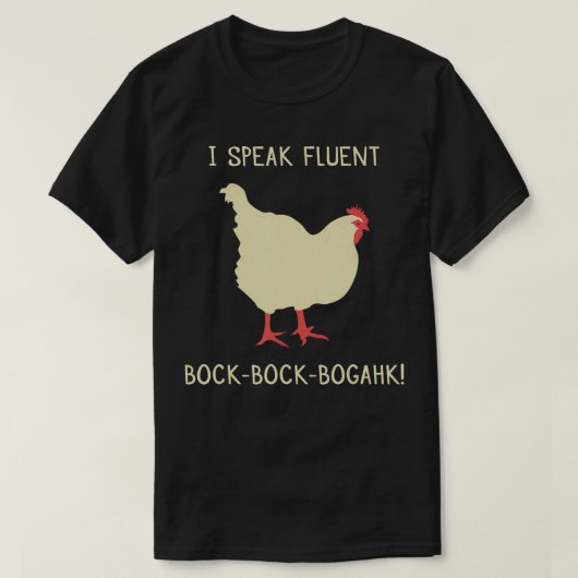 Ich spreche Fluent BockBockBogahk Funny Chicken T-Shirt (Design vorne)