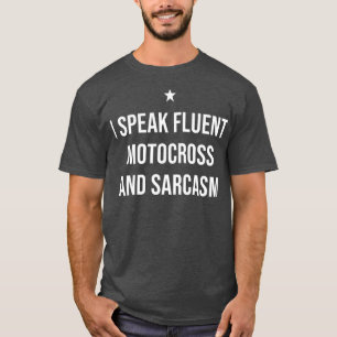 Ich spreche Fluent Motocross und Sarcasm Funny T-Shirt