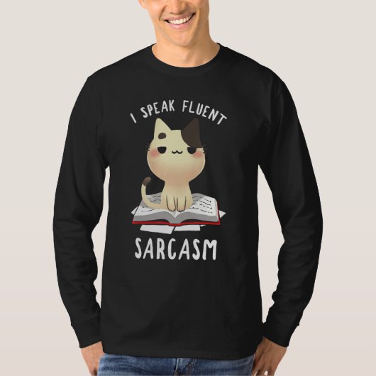 Ich spreche Fluent Sarcasm Funny Cat T-Shirt (Vorderseite)