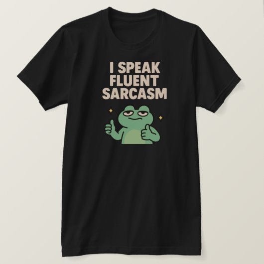 Ich spreche Fluent Sarcasm Funny Frog Meme T - Shi T-Shirt (Design vorne)