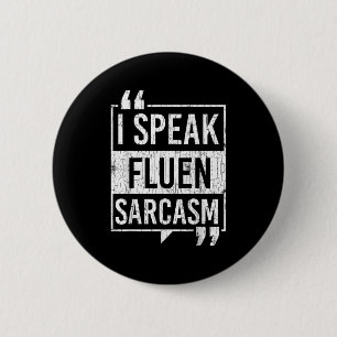 Ich spreche Fluent Sarcasm Funny Sarcastic Redewen Button