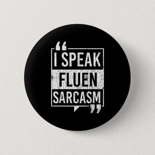 Ich spreche Fluent Sarcasm Funny Sarcastic Redewen Button (Vorderseite)