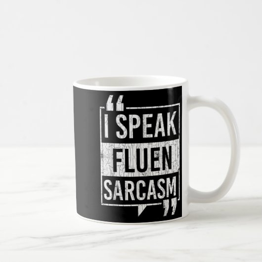 Ich spreche Fluent Sarcasm Funny Sarcastic Redewen Kaffeetasse (Rechts)