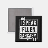 Ich spreche Fluent Sarcasm Funny Sarcastic Redewen Magnet (Vorderseite/Rückseite)