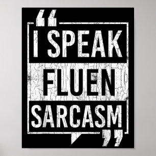 Ich spreche Fluent Sarcasm Funny Sarcastic Redewen Poster