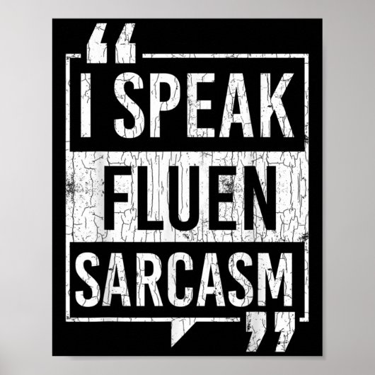Ich spreche Fluent Sarcasm Funny Sarcastic Redewen Poster (Vorne)