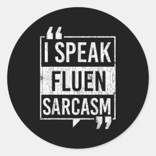 Ich spreche Fluent Sarcasm Funny Sarcastic Redewen Runder Aufkleber