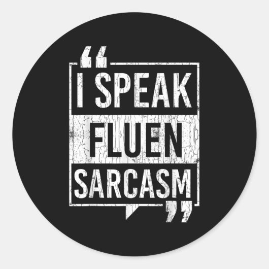 Ich spreche Fluent Sarcasm Funny Sarcastic Redewen Runder Aufkleber (Vorderseite)
