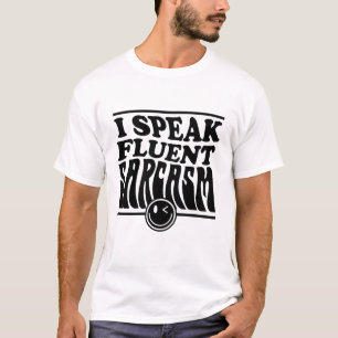Ich spreche Fluent Sarcasm   Funny Sarcastic Zitat T-Shirt