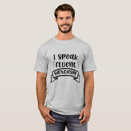 Ich spreche Fluent Sarcasm Funny Zitat T-Shirt (Vorne ganz)