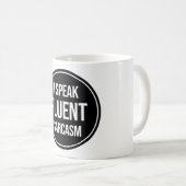 Ich spreche Fluent Sarcasm Kaffeetasse (VorderseiteRechts)
