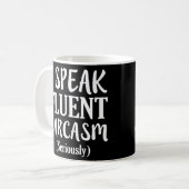 Ich spreche Fluent Sarcasm lustiges Sprichwort Shi Kaffeetasse (Vorderseite Links)