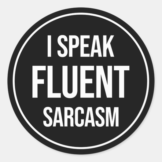 Ich spreche Fluent Sarcasm Runder Aufkleber (Vorderseite)