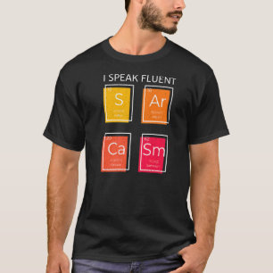 Ich spreche Fluent Sarcasm Spaß Irony Sprichwort T-Shirt