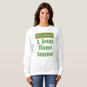 Ich spreche Fluent Sarcasm Sweatshirt (Vorne ganz)