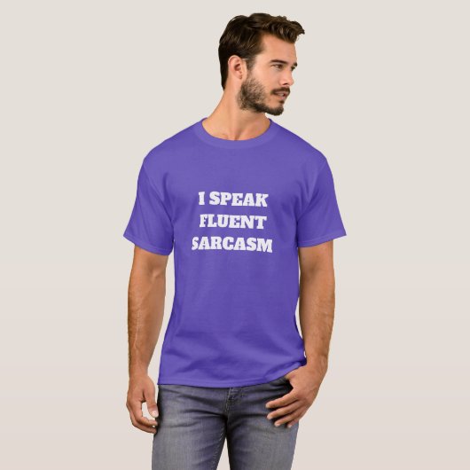 ICH SPRECHE FLUENT SARCASM T-Shirt (Vorne ganz)