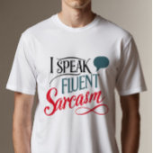 Ich spreche Fluent Sarcasm T-Shirt