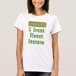 Ich spreche Fluent Sarcasm T - Shirt