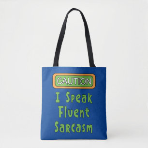Ich spreche Fluent Sarcasm Tasche
