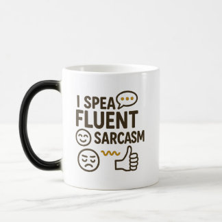 Ich spreche Fluent Sarcasm Verwandlungstasse