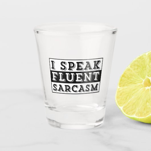 ICH SPRECHE FLÜSSIG SARKASMUS SCHNAPSGLAS (Vorderseite)