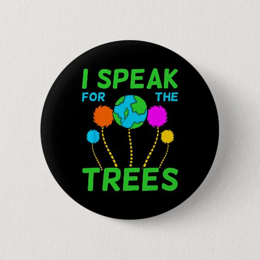 Ich spreche für Bäume Planet Rett Earth Day Graphi Button (Vorderseite)
