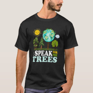 Ich spreche für den Planeten des Baumklimas Erde T-Shirt