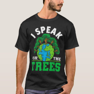 Ich spreche für die Bäume - Umweltschutz E T-Shirt