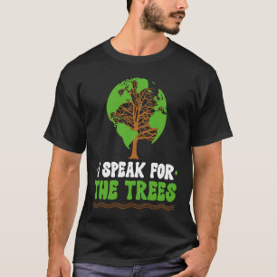 Ich spreche für die Umwelt der Bäume T-Shirt