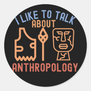 Ich spreche gerne über Anthropologie, Anthro Quote Runder Aufkleber