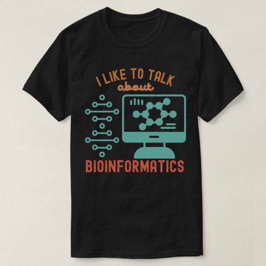Ich spreche gerne über Bioinformatik T-Shirt (Design vorne)