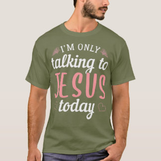 Ich spreche heute nur Christlich von Jesus T-Shirt