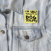 Ich spreche heute nur mit meinem Hund # Button (Beispiel)