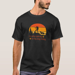 Ich spreche heute nur mit meinem Hund - Retro Suns T-Shirt