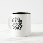 ICH SPRECHE HEUTE NUR MIT MEINEM HUND. ZWEIFARBIGE TASSE (Vorderseite Links)