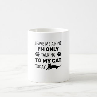 Ich spreche heute nur mit meiner Katze Kaffeetasse