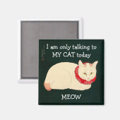 Ich spreche heute nur mit MEY CAT Magnet (Vorderseite/Rückseite)