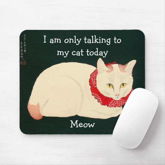Ich spreche heute nur mit MEY CAT Mousepad (Mit Mouse)